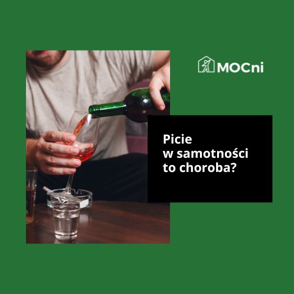 Mężczyzna nalewa wino do lampki na wino. Obok napis picie w samotności to choroba?